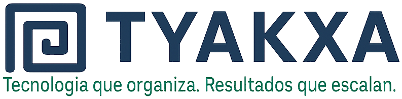 TYAKXA — Tecnología que organiza. Resultados que escalan.